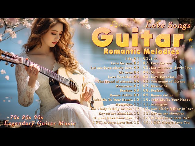 Guitar Love Songs Instrumental 🌹 The Best Romantic Guitar Music Collection Of All Time