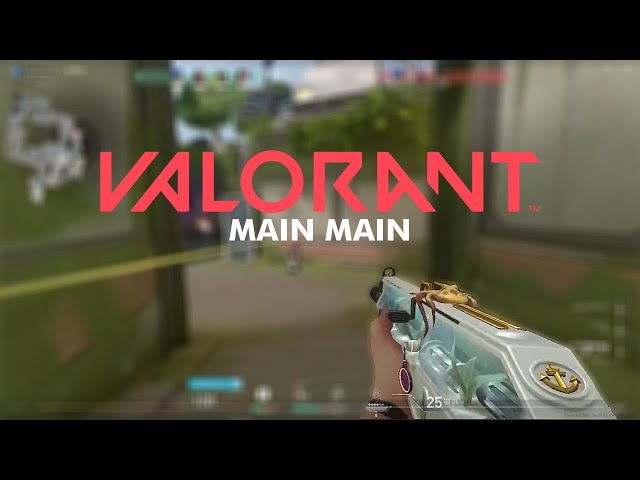 VALORANT : MAIN MAIN [JUST CUT VIDEO]