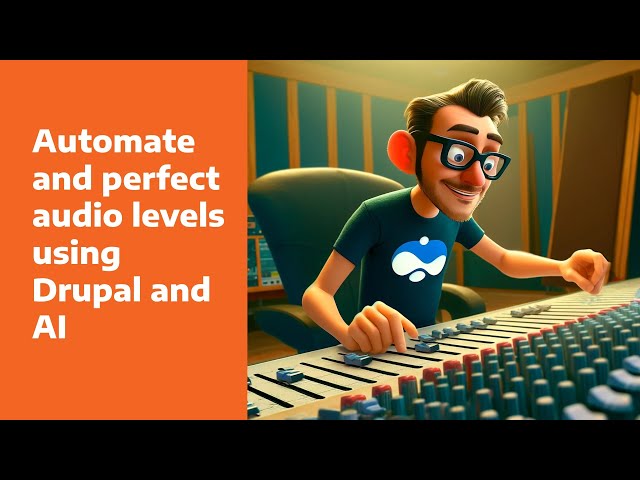 Automate Audio Levels on Audio and Video files using AI in Drupal
