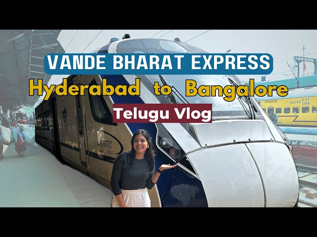 Vande Bharat Experience | HYD to BLR| Kacheguda Yeswantpur Vande Bharat Express Telugu Vlog