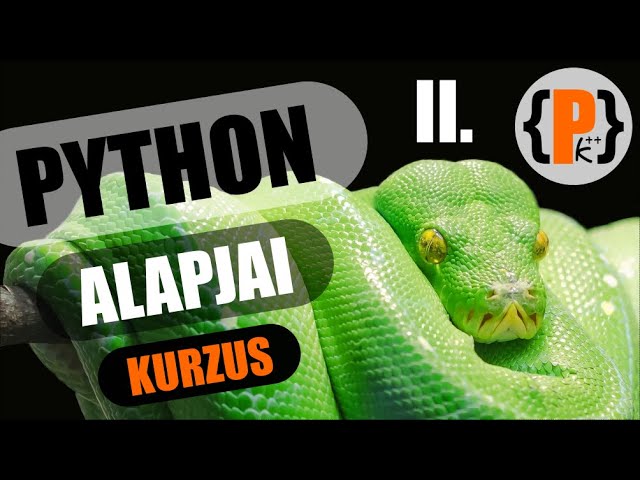 Python alapjai kurzus: Nyelvi alapok I. (Kezdd el így a programozást!)