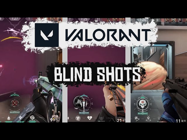 Valorant Blind Shots