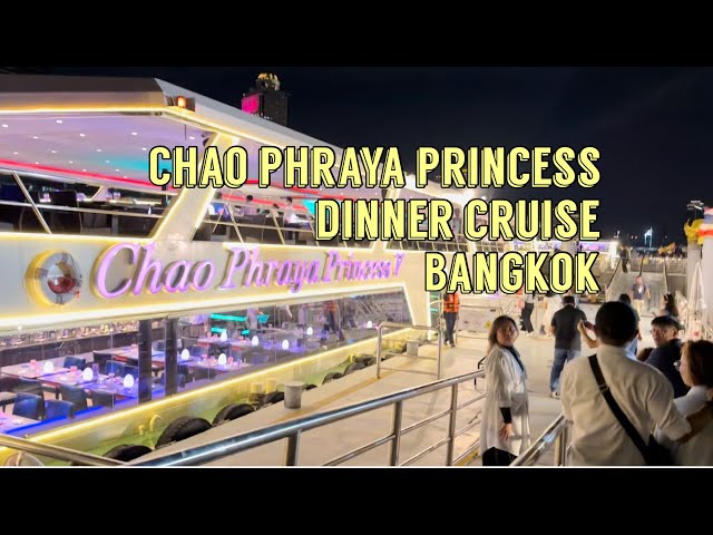 Chao Phraya Princess Dinner Cruise in Bangkok | An Unforgettable Evening 🇹🇭