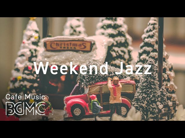 ⛄️ Winter Weekend Jazz - Christmas Music & Cozy Slow Jazz to Start Your Day Off Right