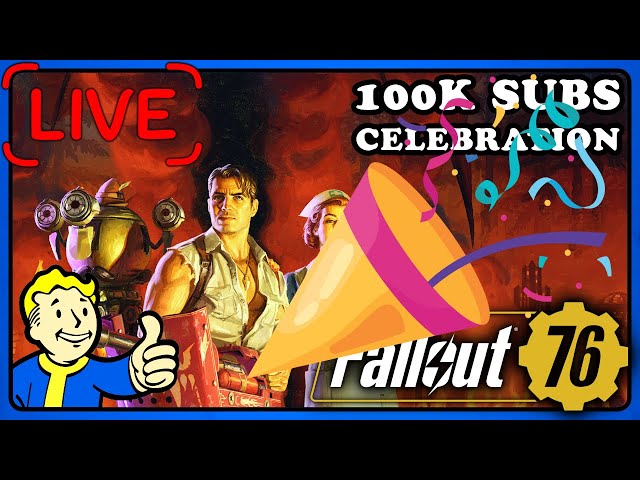 Fallout 76: 100k Subs Celebration 🥳
