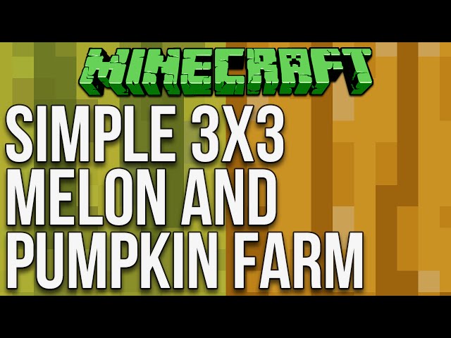 Minecraft 1.10: Simple Automatic 3x3 Melon Pumpkin Farm Tutorial
