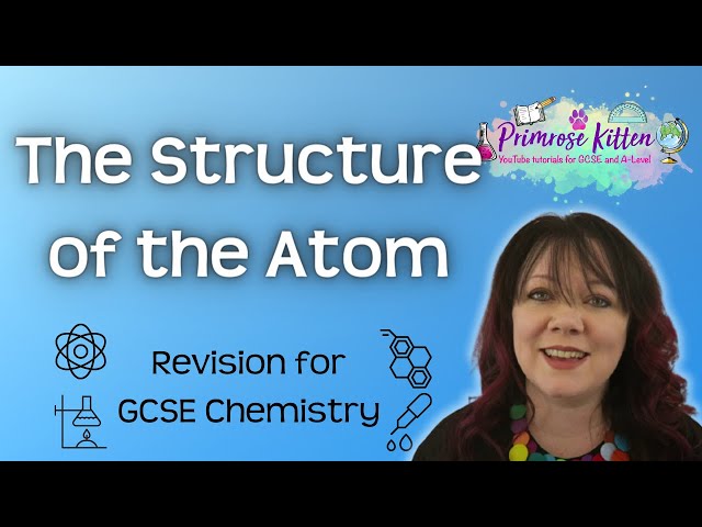 Structure of the atom | Revision for Chemistry GCSE