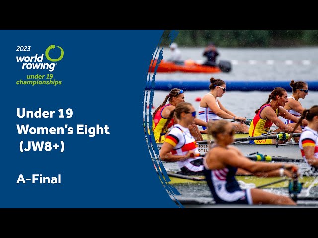 2023 World Rowing Under 19 Championships - Under 19 Women's Eight (JW8+) - A-Final