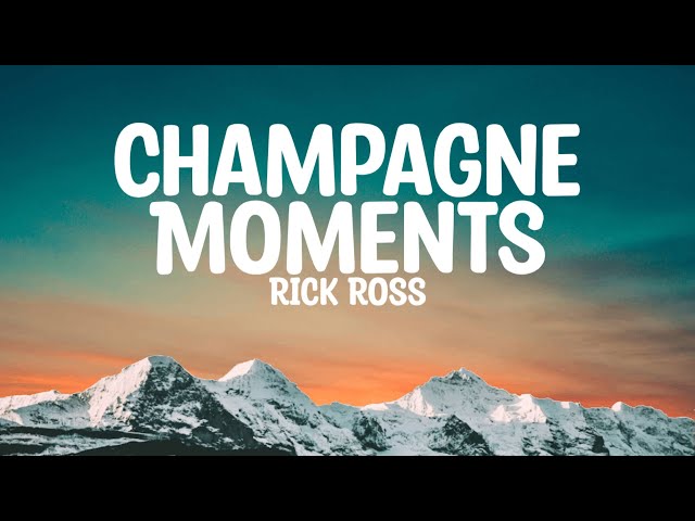 Champagne Moments - Rick Ross Diss Back - LYRICS