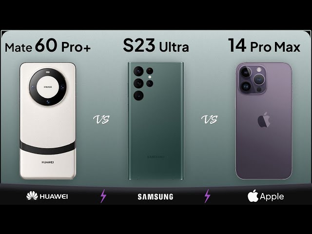 Huawei Mate 60 Pro Plus vs Galaxy S23 Ultra vs iPhone 14 Pro Max | Mobile Nerd