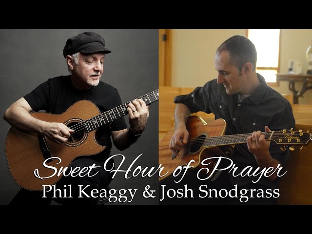 Sweet Hour of Prayer - Josh Snodgrass & Phil Keaggy