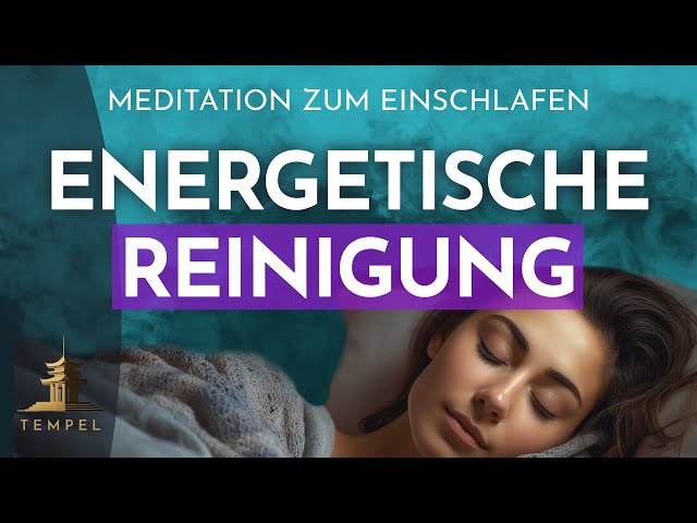 Energetische Reinigung im Schlaf: Meditation zum Einschlafen | Selbstheilung
