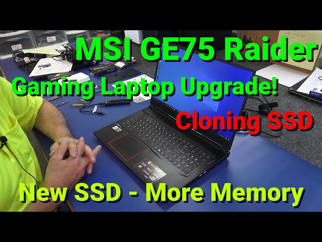 MSI GE75 Raider Upgrade SSD, Memory and Clone SSD.  MSI GE75 Raider-10SF-446