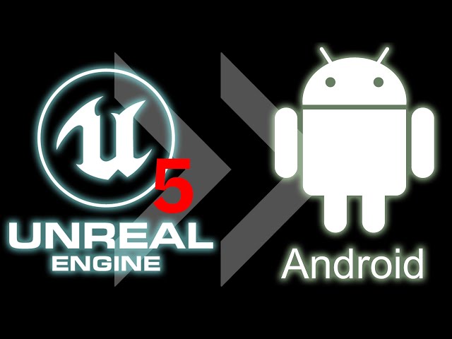 Android / VR / AR Setup in Unreal Engine 5 / 4.27