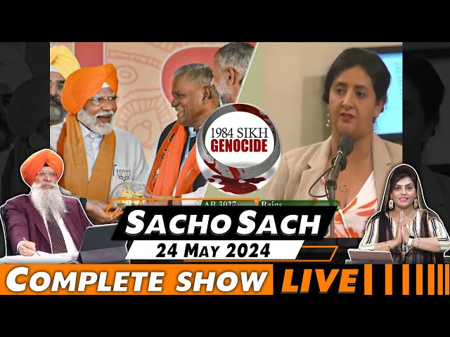Sacho Sach With Dr.Amarjit Singh - May 24, 2024 (Complete Show)