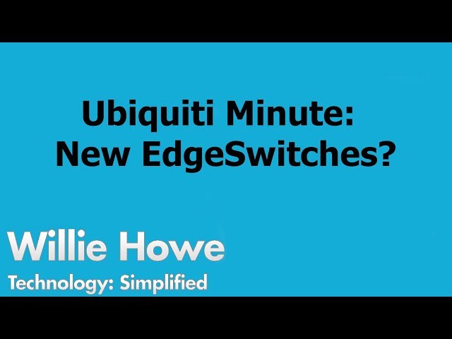 Ubiquiti Minute #3 - EdgeSwitch 5XP, 8XP, 16XP - New or ??