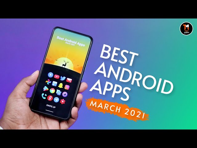 TOP 10 BEST ANDROID APPS | March 2021