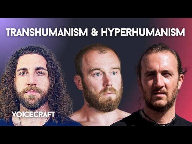 Transhumanism & Hyperhumanism w/ Cadell Last, Carl Hayden Smith & Tim Adalin
