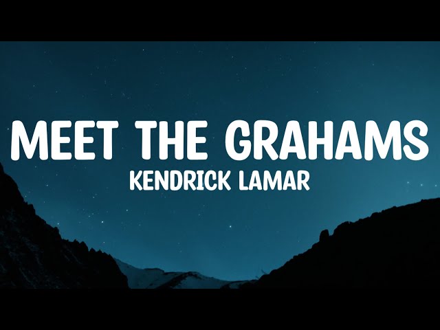 meet the grahams - Kendrick Lamar Diss - LYRICS