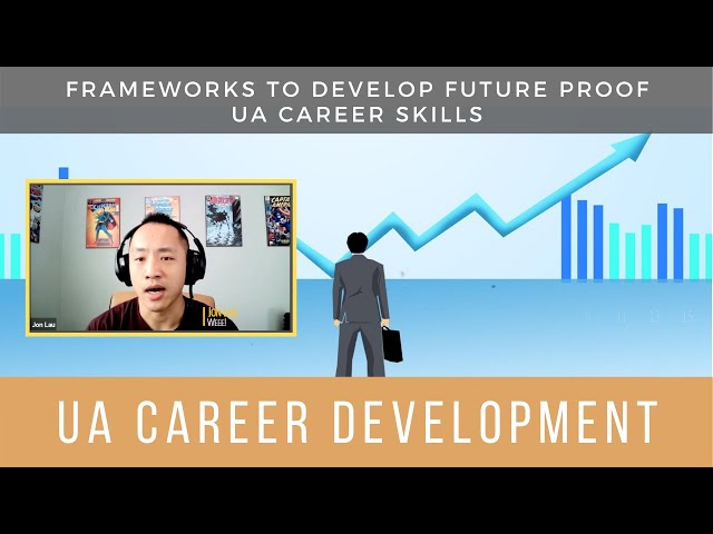 Developing UA Skills Over a Career