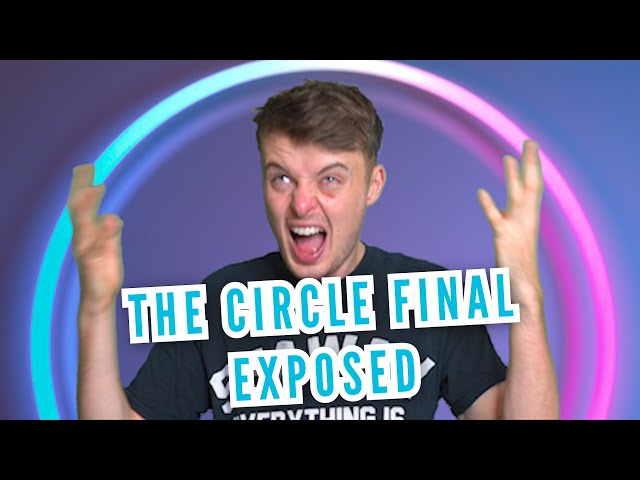 THE CIRCLE FINAL - EXPOSED