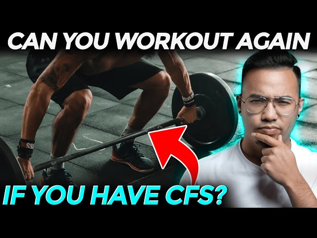 Can You Workout Again if You Have CFS? | CHRONIC FATIGUE SYNDROME