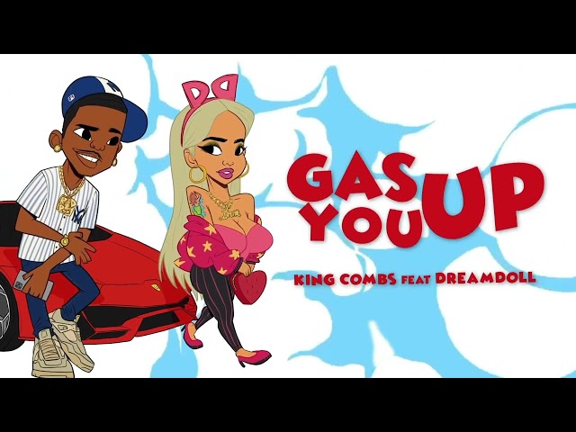 King Combs Feat. Dream Doll - Gas You Up