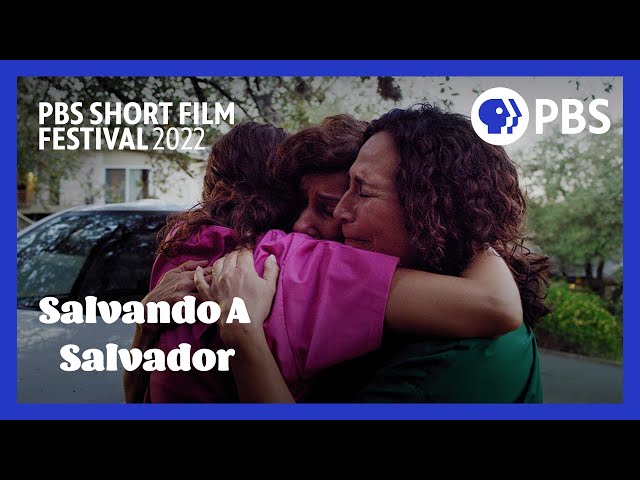 Salvando A Salvador | 2022 PBS Short Film Festival