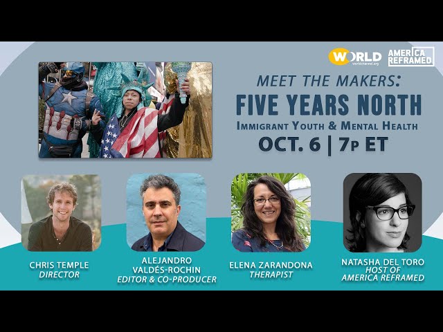 Meet the Makers: FIVE YEARS NORTH - Immigrant Youth & Mental Health Stressors