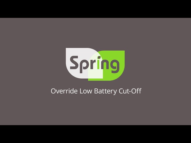 Spring (Europe) Ltd - Override Low Battery Cut-Off
