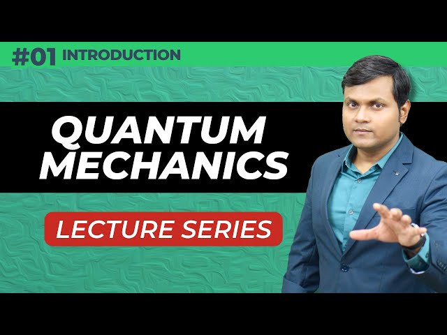 Lecture Series on Quantum Mechanics - Beginner to Advanced | Complete Syllabus 💯