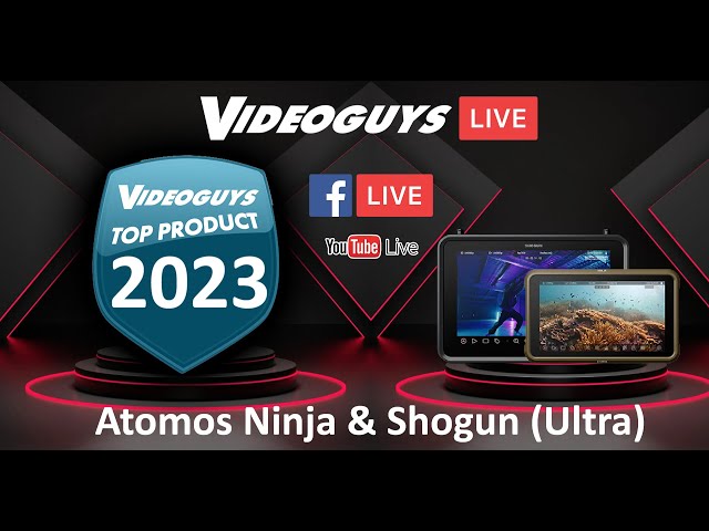 VIdeoguys Top Products of 2023: Atomos Ninja, Shogun, Ninja Ultra & Shogun Ultra