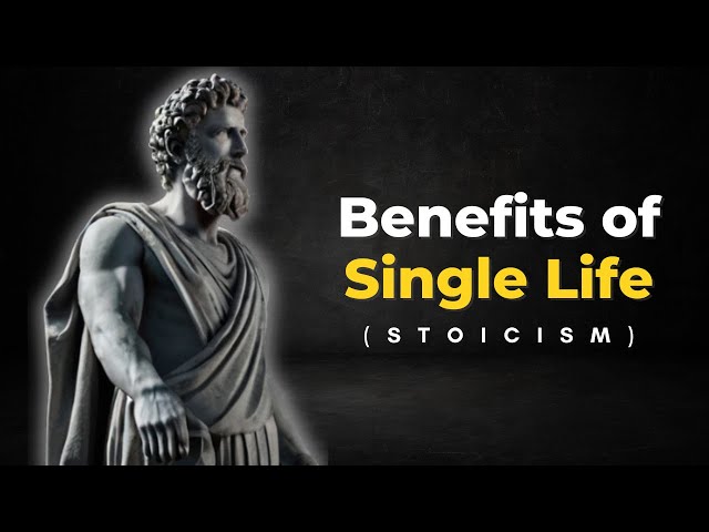 Single By Choice | Stoic Insights on the Benefits of Single Life