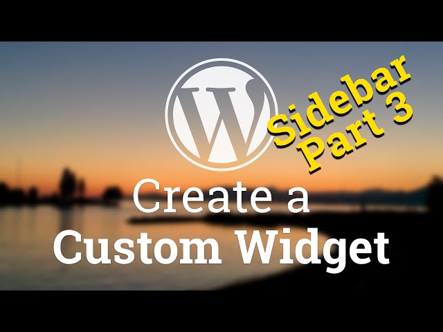 Part 49 - WordPress Theme Development - Create a Custom Widget