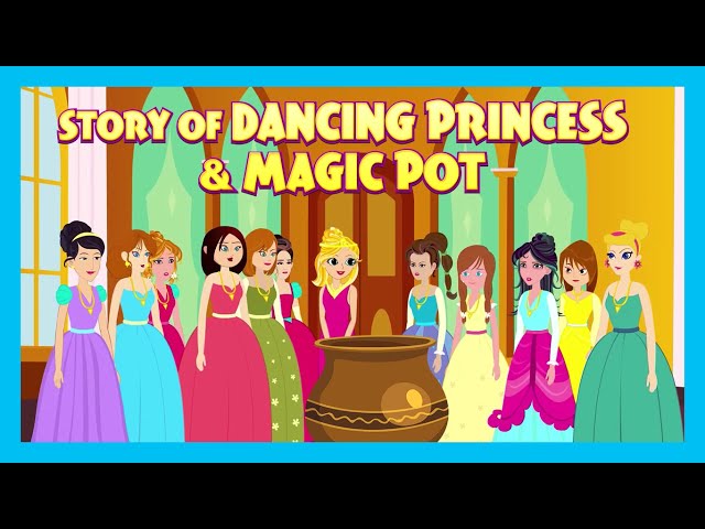 STORY OF DANCING PRINCESS & MAGIC POT | ANIMATED STORIES | MORAL STORIES FOR KIDS | KIDS STORIES