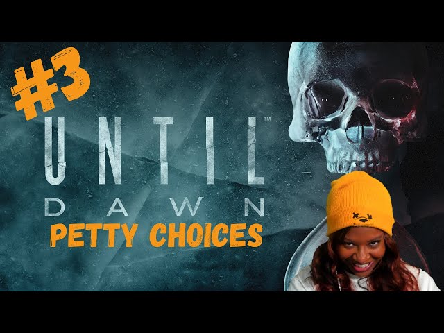 Was it a Prank or Murder? Until Dawn: Petty Choices Ep. 3