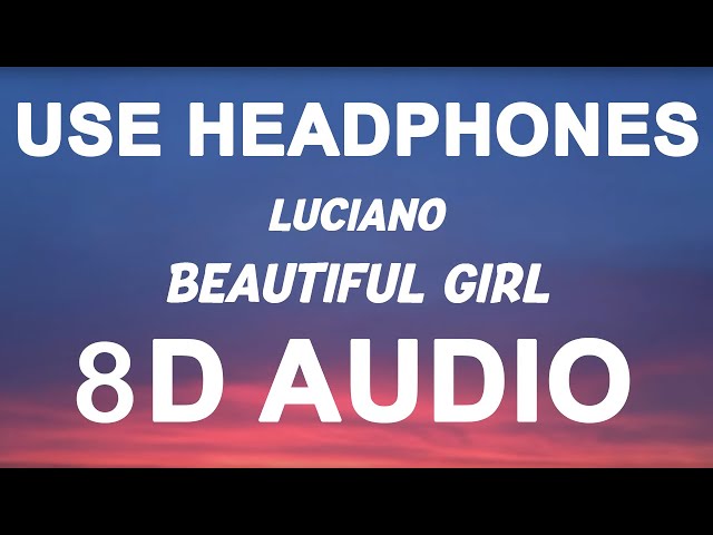 LUCIANO - Beautiful Girl (8D AUDIO)