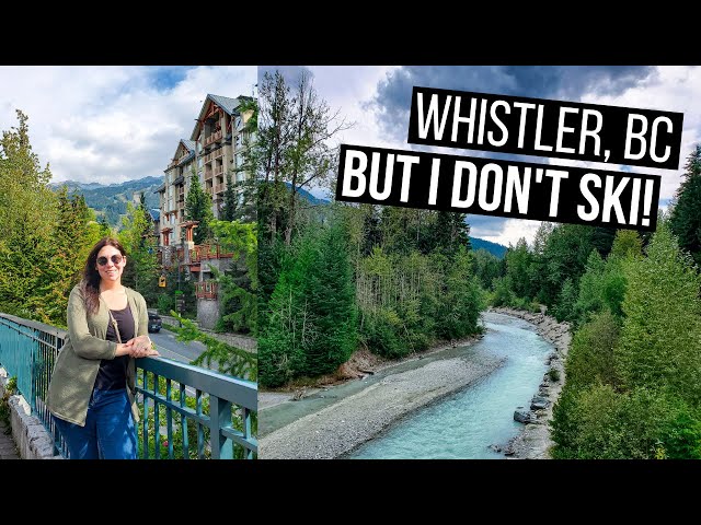 WHISTLER, BC During Off Season | Things to See and Do During Off Season (or if you don't ski)