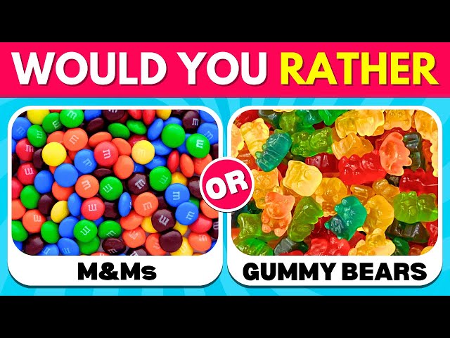 Would You Rather? Sweets Edition 🍬🍫🍭