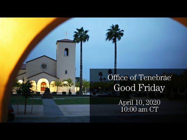 Good Friday Tenebrae - April 10, 2020 - 10am CT