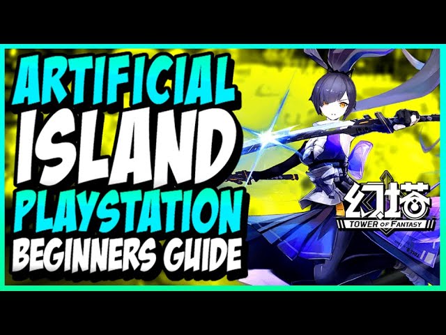 ARTIFICIAL ISLAND BEGINNERS GUIDE | Tower of Fantasy PS5 Gameplay #ToF