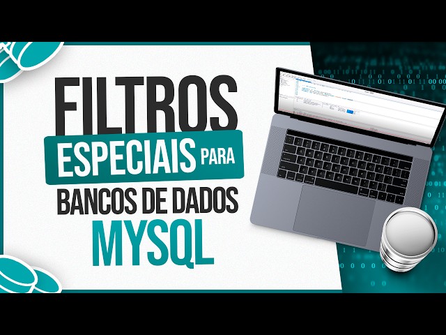 Criando Filtros Especiais para Bancos de Dados MySQL