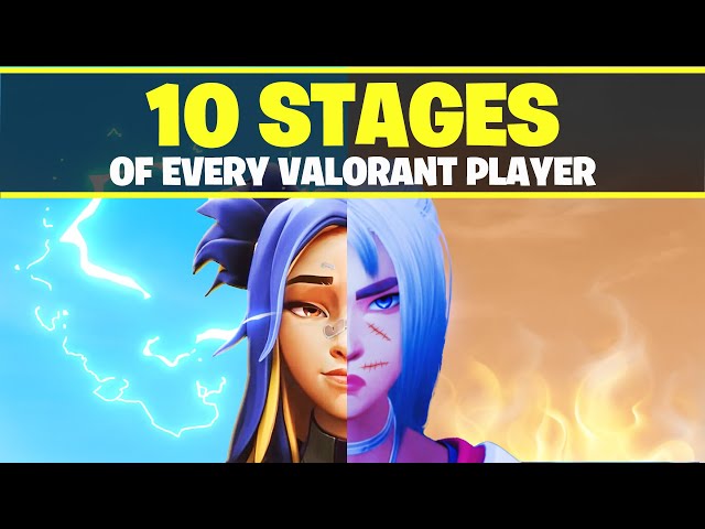 10 Stages Of Every Valorant Player