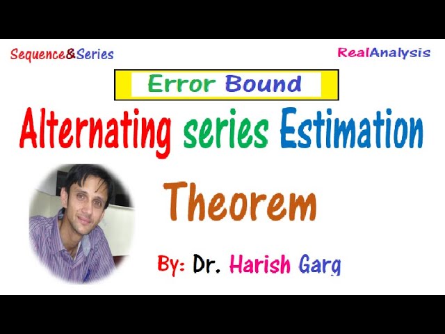Error Bound of Alternating Series Estimation Theorem with Examples