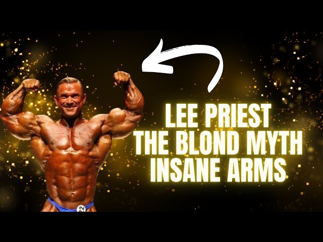 HOW TO GET BIG ARMS | LEE PRIEST | BLOND MYTH | BODYBUILDING MOTIVATION