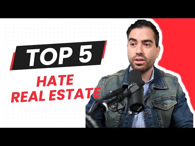 Top 5 Things I Hate About Real Estate