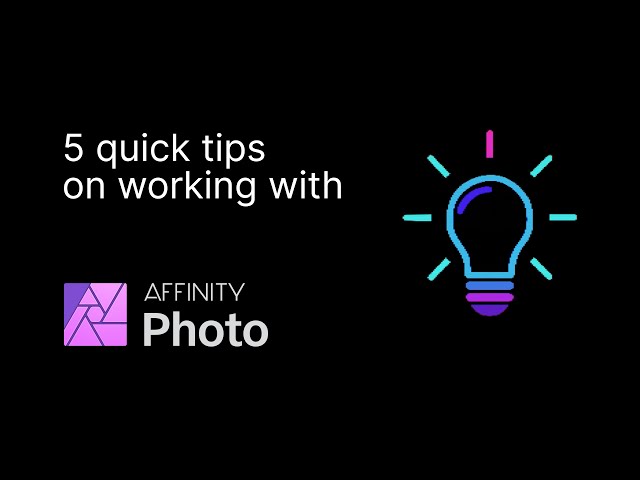5 useful and handy tips for working with Affinity Photo