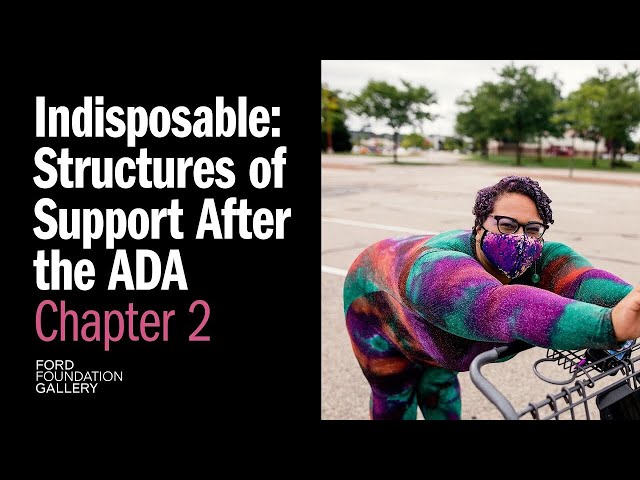EVENT: Indisposable: Structures of Support After the ADA - Chapter 2