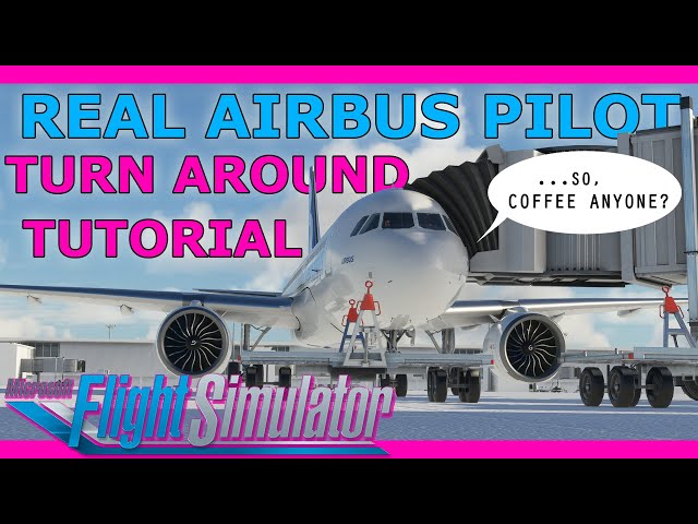 Turn Around Tutorial with a Real Airbus Pilot! MSFS A320