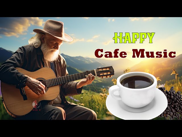 HAPPY CAFE MUSIC - Positive Feelings and Energy - Beautiful Spanish Guitar For Stress Relief, Study